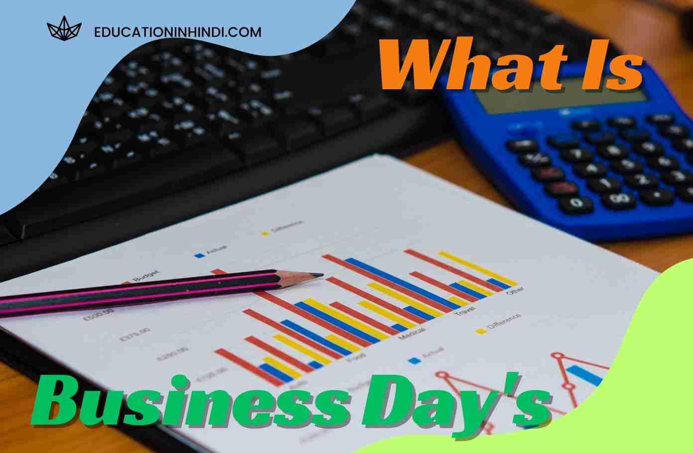 Read more about the article What Is a Business Day in the U.S. and Internationally?